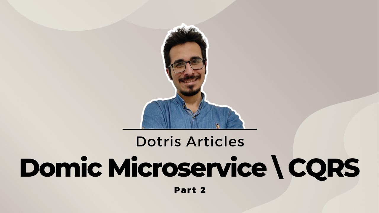 معرفی پروژه میکروسرویسی دامیک ( Domic ) ، قسمت دوم