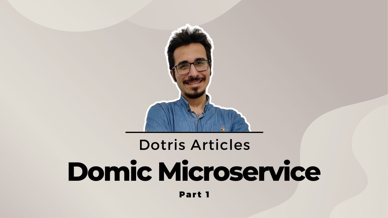 معرفی پروژه میکروسرویسی دامیک ( Domic ) ، قسمت اول